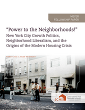 Cover of the paper "“Power to the Neighborhoods!”: New York City Growth Politics, Neighborhood Liberalism, and the Origins of the Modern Housing Crisis."