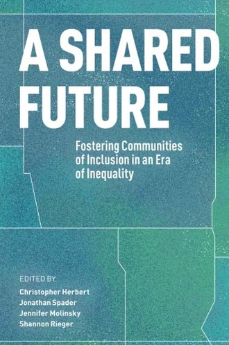 A Shared Future: Fostering Communities of Inclusion in an Era of Inequality