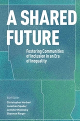 A Shared Future: Fostering Communities of Inclusion in an Era of Inequality