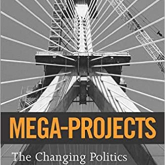 Mega-Projects: The Changing Politics of Urban Public Investment