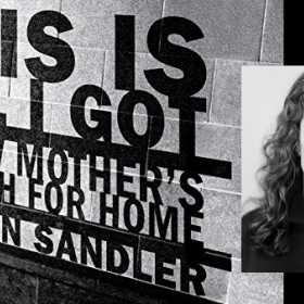 This is All I Got: A New Mother's Search for Home