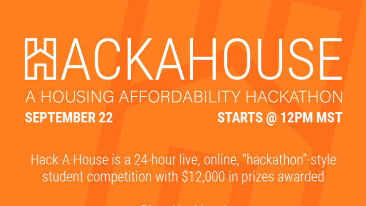 Hack-A-House: A Housing Affordability Hackathon. September 22, starts at 12pm MST.